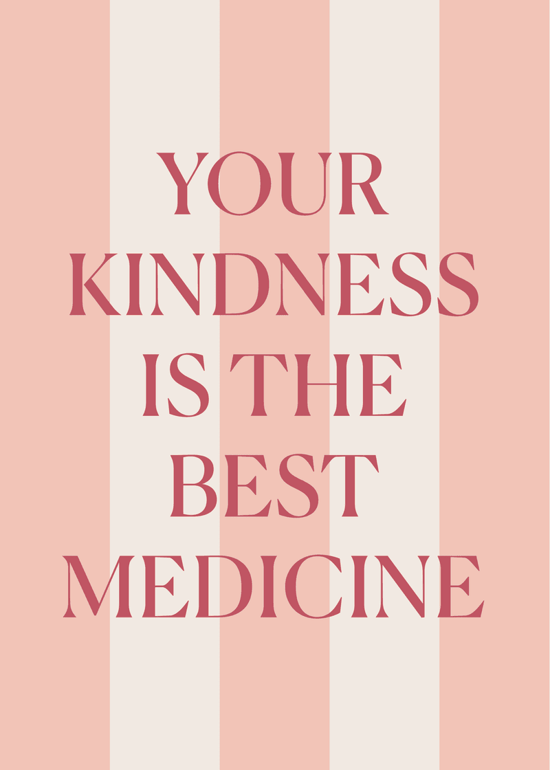 Kindness is Medicine Greeting Card N9