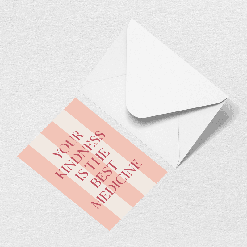 Kindness is Medicine Greeting Card N9
