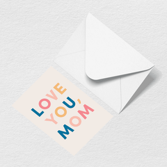 Love You Mom Multi Greeting Card U8